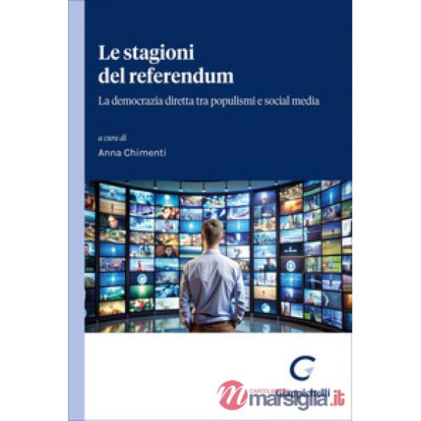 Le stagioni del referendum. La democrazia diretta tra populismi e social media