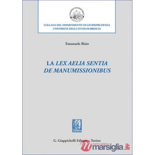 La «lex Aelia Sentia de manumissionibus»
