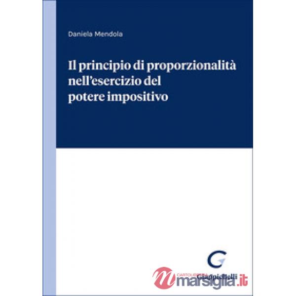 Il principio di proporzionalità nell'esercizio del potere impositivo