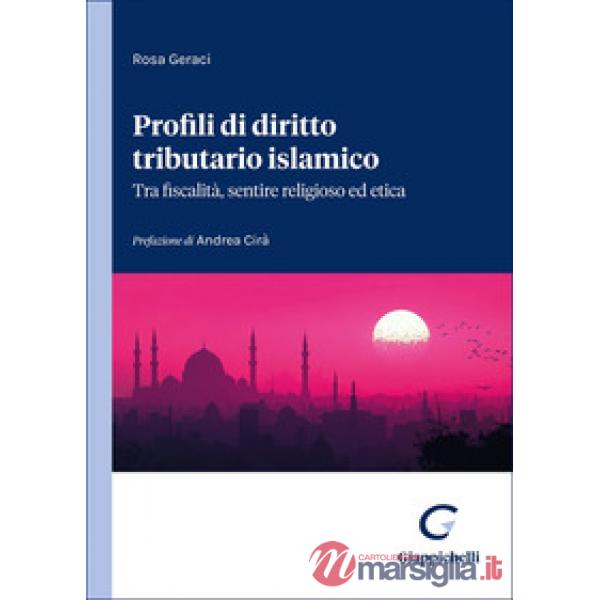 Profili di diritto tributario islamico: tra fiscalità, sentire religioso ed etica