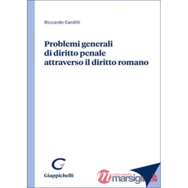 Problemi generali di diritto penale attraverso il diritto romano