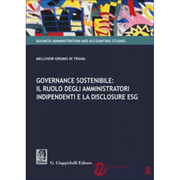 Governance sostenibile: il ruolo degli amministratori indipendenti e la disclosure ESG