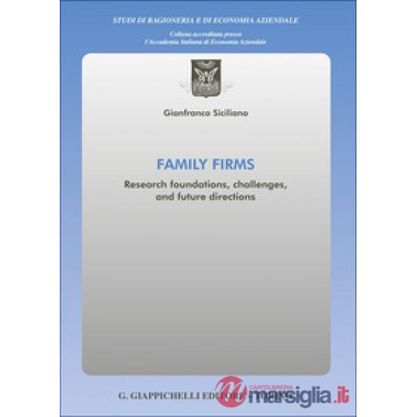 Family firms. Research foundations, challenges, and future directions