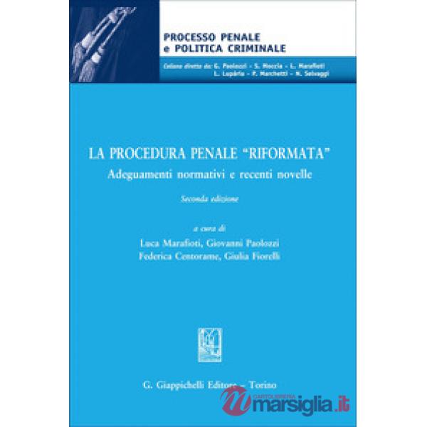 La procedura penale «riformata». Adeguamenti normativi e recenti novelle