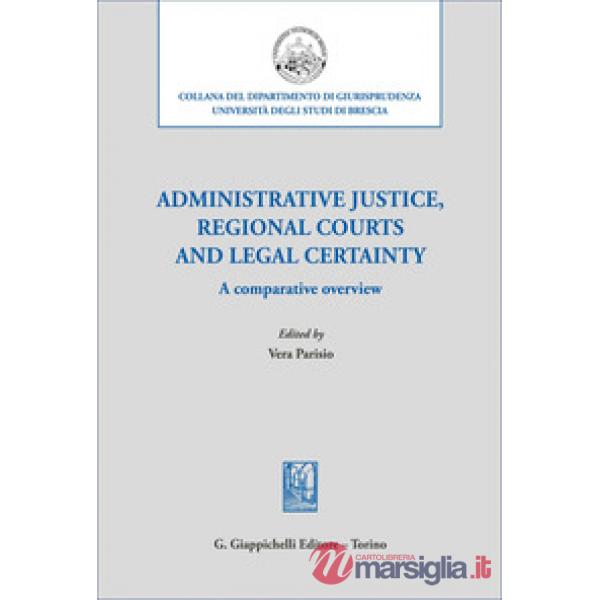 Administrative justice, regional courts and legal certainty