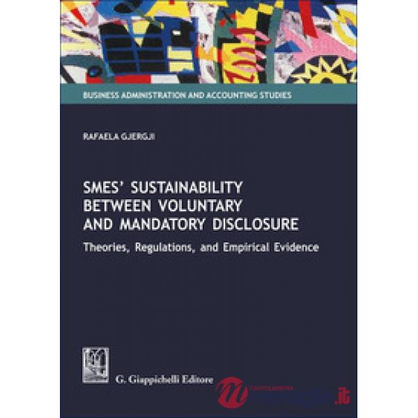 SMEs' sustainability between voluntary and mandatory disclosure. Theories, regulations, and empirical evidence