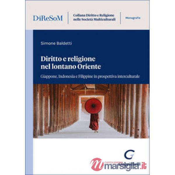 Diritto e religione nel lontano Oriente. Giappone, Indonesia e Filippine in prospettiva interculturale