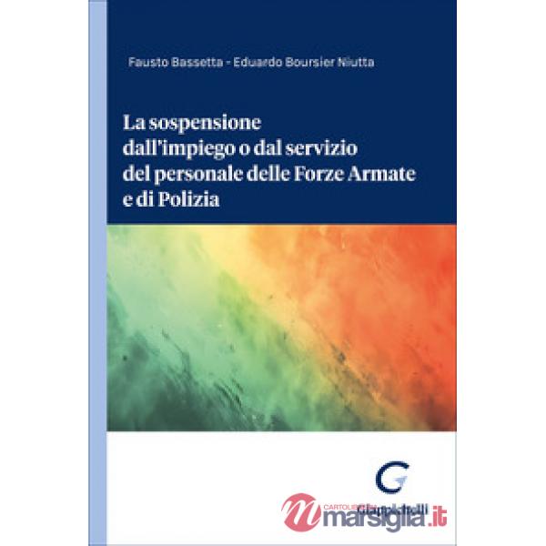 La sospensione dall'impiego o dal servizio del personale delle Forze Armate e di Polizia