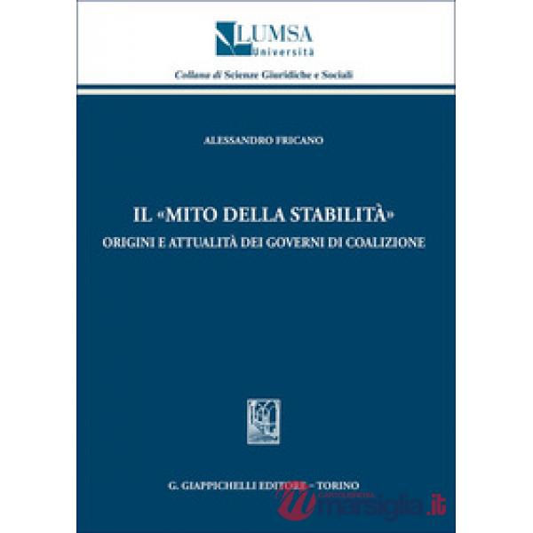 Il «mito della stabilità». Origini e attualità dei governi di coalizione