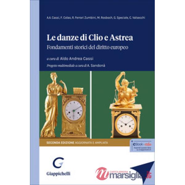 Le danze di Clio e Astrea. Fondamenti storici del diritto europeo