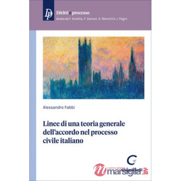 Linee di una teoria generale dell'accordo nel processo civile italiano