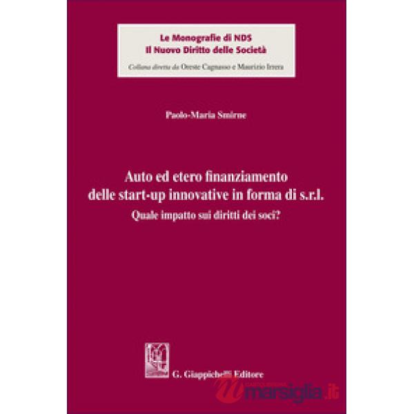 Auto ed etero finanziamento delle start-up innovative in forma di s.r.l. Quale impatto sui diritti dei soci?