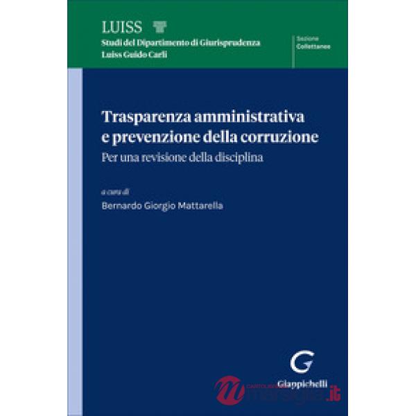 Trasparenza amministrativa e prevenzione della corruzione. Per una revisione della disciplina