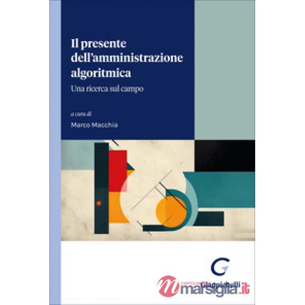 Il presente dell'amministrazione algoritmica. Una ricerca sul campo