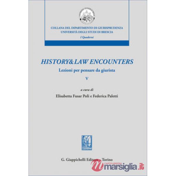 History & law encounters. Lezioni per pensare da giurista