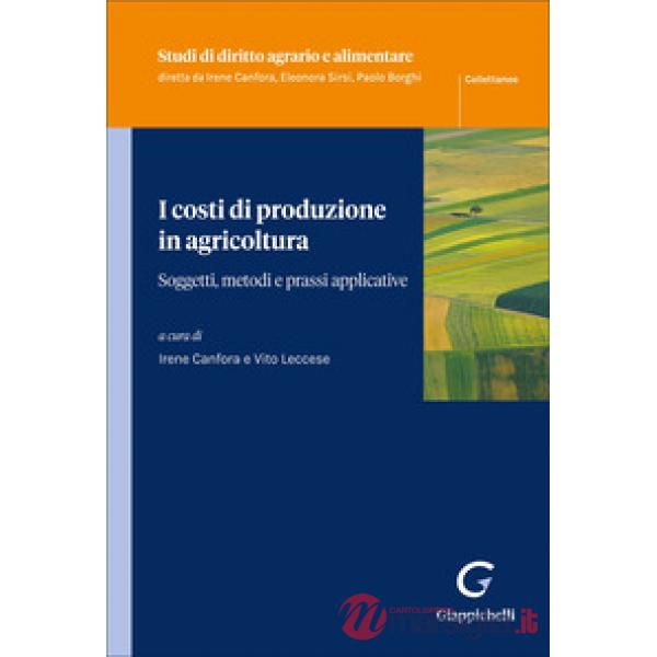 I costi di produzione in agricoltura. Soggetti, metodi e prassi applicative