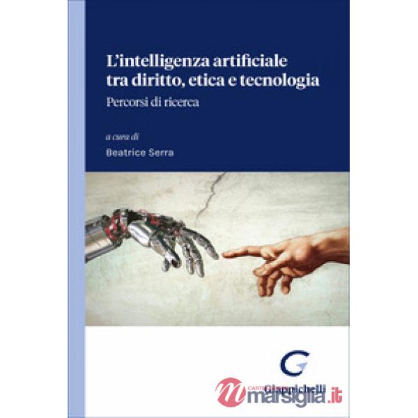 L'intelligenza artificiale tra diritto, etica e tecnologia. Percorsi di ricerca