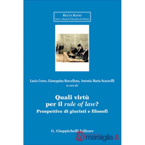 Quali virtù per il «rule of law»? Prospettive di giuristi e filosofi
