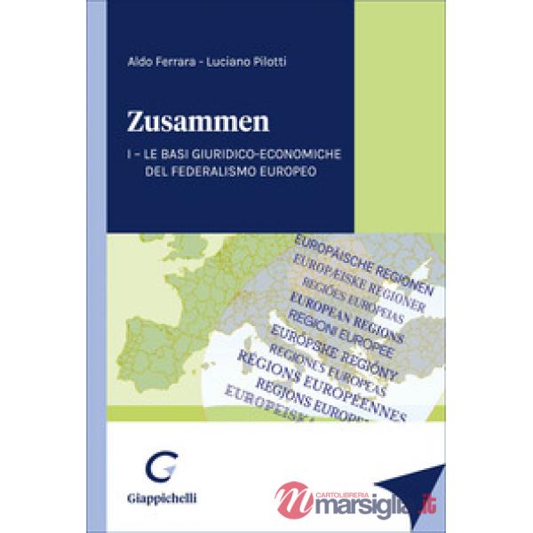 «Zusammen». Le basi giuridico-economiche del Federalismo Europeo