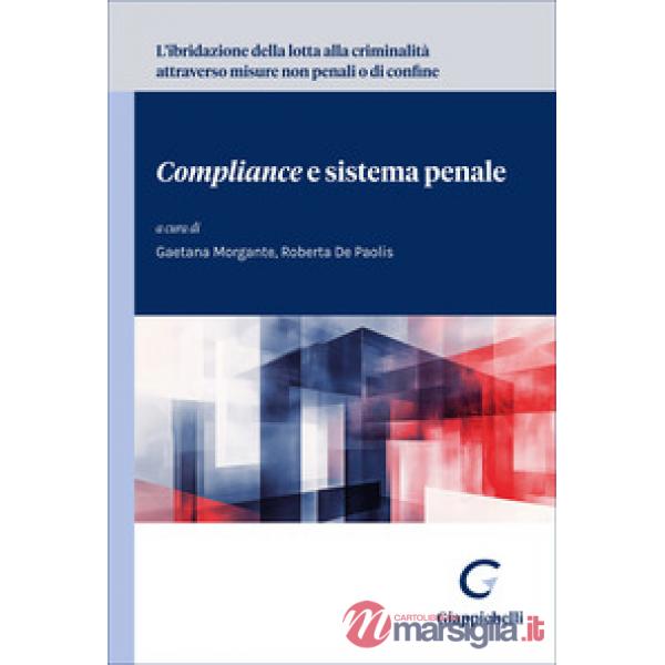 L'ibridazione della lotta alla criminalità attraverso misure non penali o di confine. «Compliance» e sistema penale