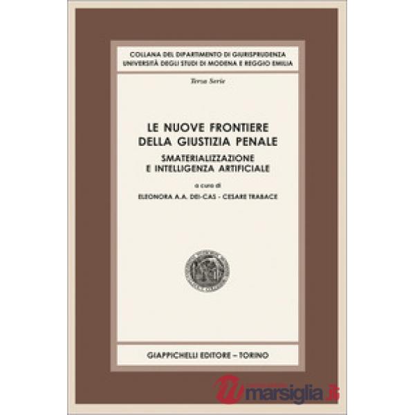 Le nuove frontiere della giustizia penale. Smaterializzazione e intelligenza artificiale