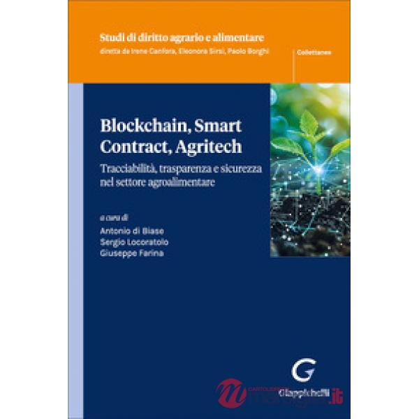 Blockchain, Smart Contract, Agritech. Tracciabilità, trasparenza e sicurezza nel settore agroalimentare