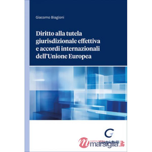 Diritto alla tutela giurisdizionale effettiva e accordi internazionali dell'Unione Europea