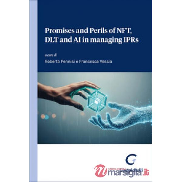 Promises and Perils of NFT, DLT and AI in managing IPRs