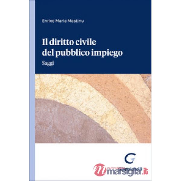 Il diritto civile del pubblico impiego. Saggi