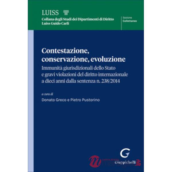 Contestazione, conservazione, evoluzione. Immunità giurisdizionali dello Stato e gravi violazioni del diritto internazionale a d