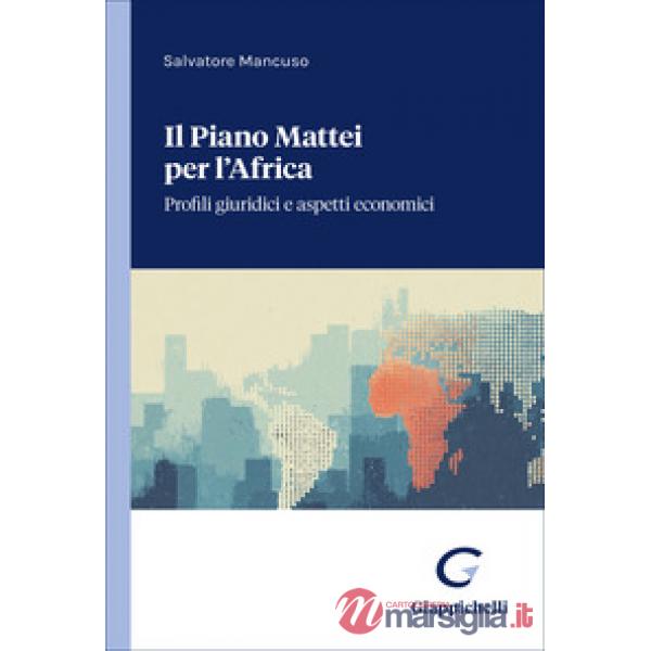 Il Piano Mattei per l'Africa. Profili giuridici e aspetti economici