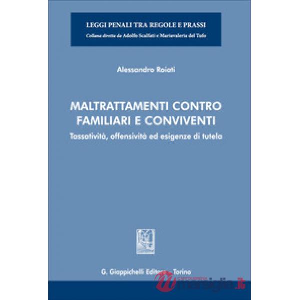 Maltrattamenti contro familiari e conviventi. Tassatività, offensività ed esigenze di tutela
