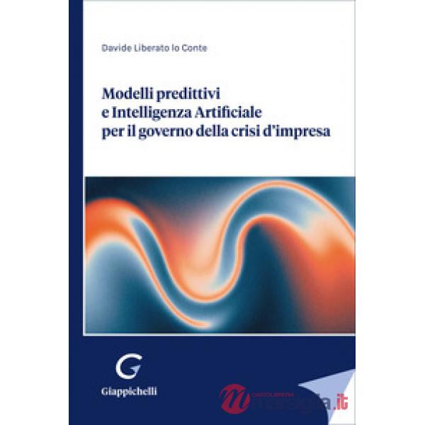 Modelli predittivi e Intelligenza Artificiale per il governo della crisi d'impresa
