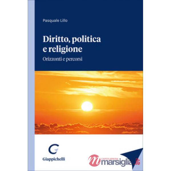 Diritto, politica e religione. Orizzonti e percorsi