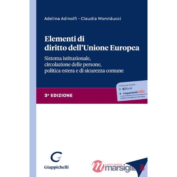 Elementi di diritto dell'Unione Europea. Sistema istituzionale, circolazione delle persone, politica estera e di sicurezza comun