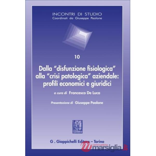 Dalla «disfunzione fisiologica» alla «crisi patologica» aziendale: profili economici e giuridici