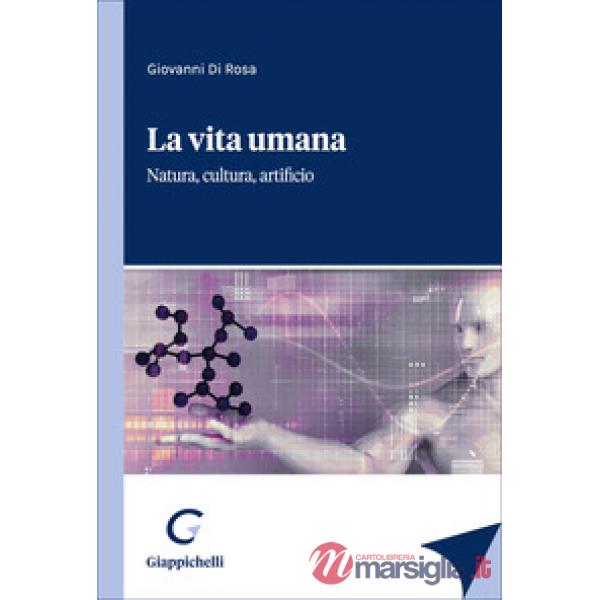 La vita umana. Natura, cultura, artificio