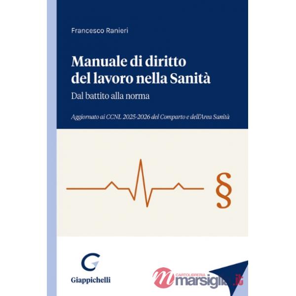 Manuale di diritto del lavoro nella sanità. Dal battito alla norma
