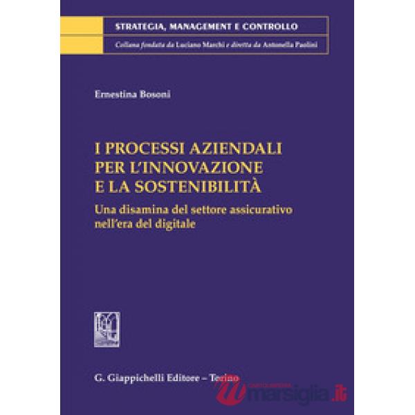I processi aziendali per l'innovazione e la sostenibilità. Una disamina del settore assicurativo nell'era del digitale