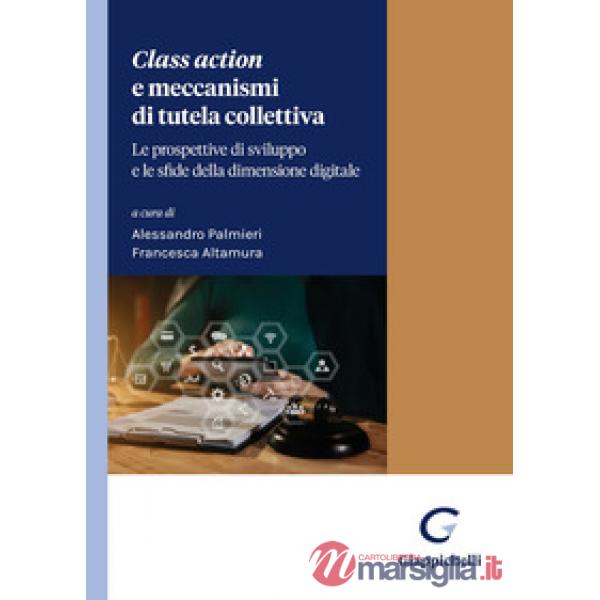 Class action e meccanismi di tutela collettiva. Le prospettive di sviluppo e le sfide della dimensione digitale