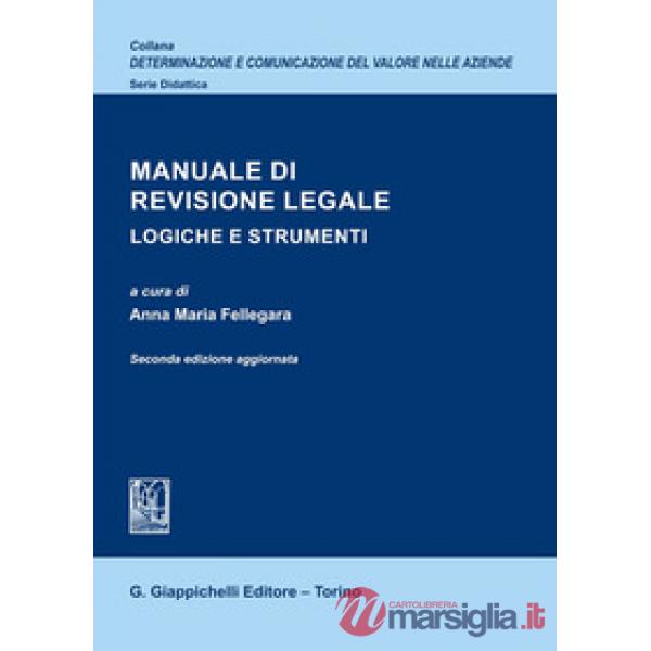 Manuale di revisione legale. Logiche e strumenti