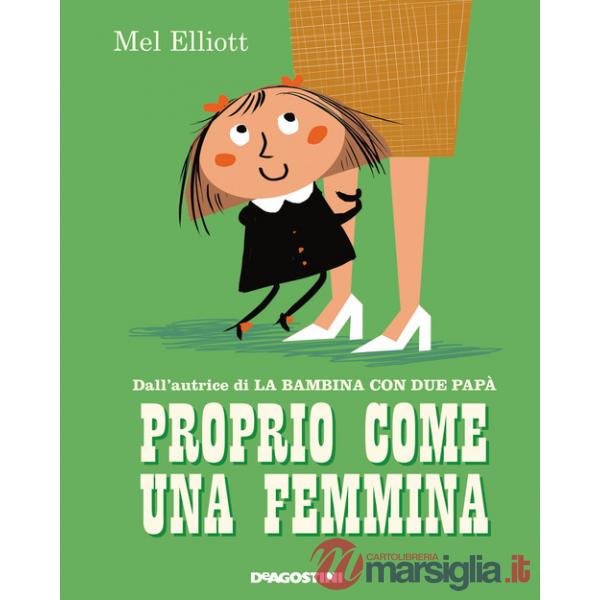 Proprio come una femmina. Ediz. a colori