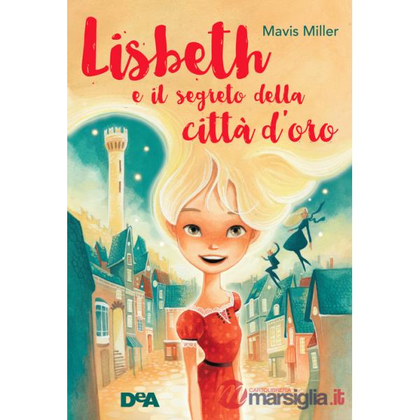 Lisbeth e il segreto della città d'oro