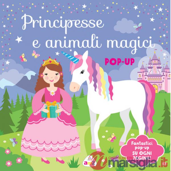 Principesse e animali magici. Pop-up. Ediz. a colori