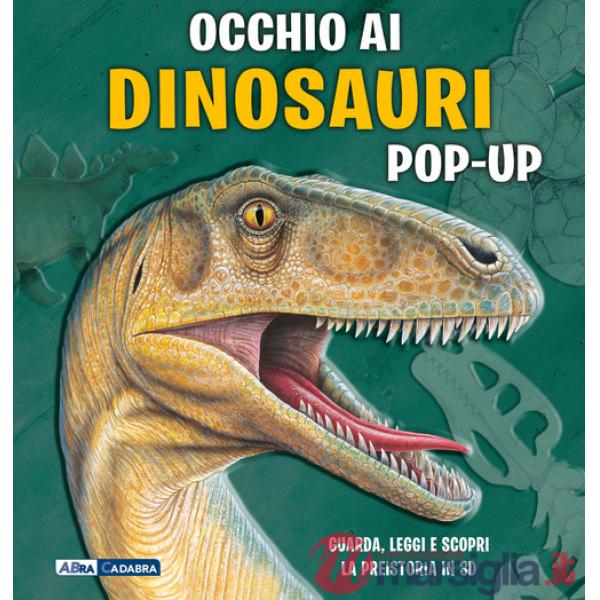 Occhio ai dinosauri. Libro pop-up. Ediz. a colori