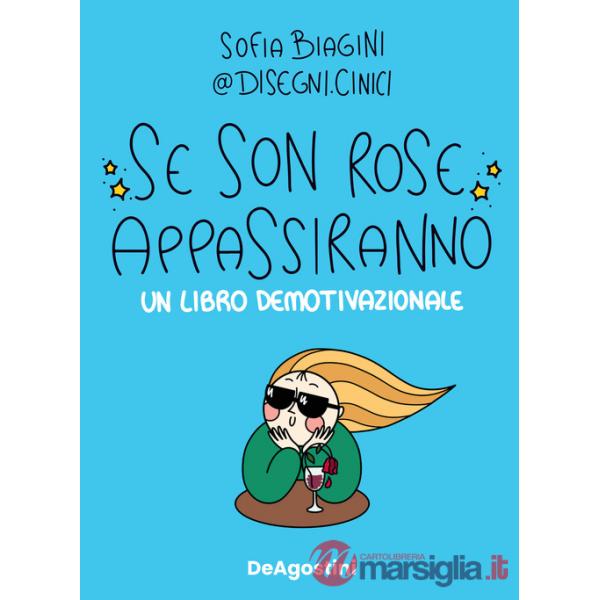 Se son rose appassiranno. Un libro demotivazionale