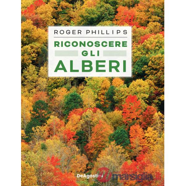 Riconoscere gli alberi. Ediz. a colori