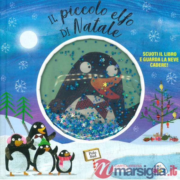 Piccolo elfo di Natale. Ediz. a colori (Il)