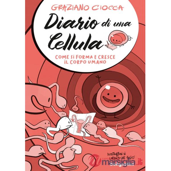 Diario di una cellula. Come si forma e cresce il corpo umano