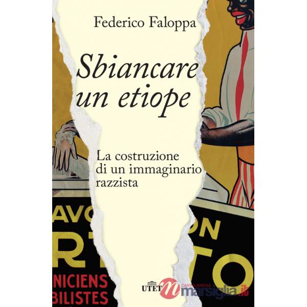 Sbiancare un etiope. La costruzione di un immaginario razzista